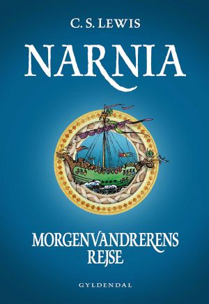 [The Chronicles of Narnia (Publication Order) 03] • Narnia 5 - Morgenvandrerens rejse